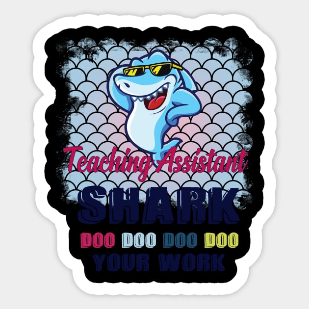 Teaching Assistant Shark Doo Doo Doo Your Work Homework Sticker by ValentinkapngTee